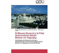 El Museo General Y La Filial Universitaria Simón Bolívar En Yaguajay