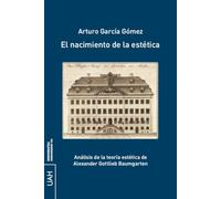 El nacimiento de la estética: Análisis de la teoría estética de Alexander Gottlieb Baumgarten