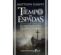 El nacimiento de un guerrero: Tiempo de Espadas I