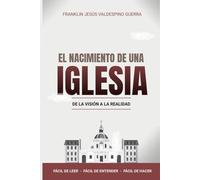 El nacimiento de una iglesia: De la visión a la realidad