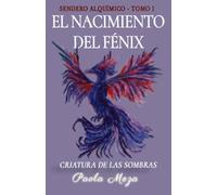 EL NACIMIENTO DEL FÉNIX: CRIATURA DE LAS SOMBRAS