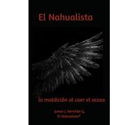 El Nahualista: la maldicion al caer el ocaso