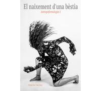 El naixement d'una bèstia: Antropoformologies I