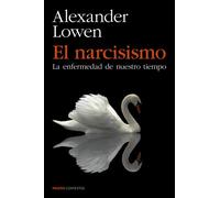 El narcisismo: La enfermedad de nuestro tiempo