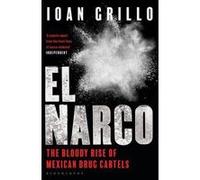 El Narco: The Bloody Rise of Mexican Drug Cartels - [Version Originale] Inconnu (Auteur)