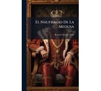 El Naufragio De La Medusa