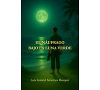 EL NÁUFRAGO BAJO LA LUNA VERDE