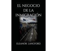 EL NEGOCIO DE LA INMIGRACIÓN