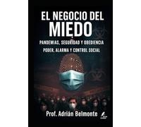 El negocio del miedo: pandemias, seguridad y obediencia: Poder, alarma y control social
