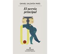 El nervio principal - Daniel Saldaña Paris - Editorial Anagrama - ebook (ePub) - Livre