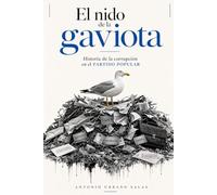 El nido de la gaviota. Historia de la corrupción en el Partido Popular: Historia de la corrupción en el Partido Popular