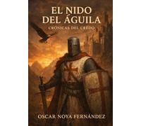 EL NIDO DEL ÁGUILA: CRÓNICAS DEL CREDO
