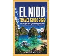 EL NIDO TRAVEL GUIDE 2026: A First-Time Visitor’s Blueprint to Island Hopping Tours, Hidden Lagoons, Beautiful Beaches, Budget Tips, and Easy 3-5 Day Itineraries