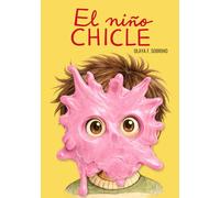 El niño chicle: Un cuento infantil divertido sobre chuches, autocontrol y hábitos saludables