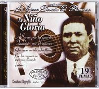 El Nino de Gloria - Antologia De La Epoca Dorada Del Flamenc