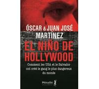 El Nino De Hollywood - Comment Les Etats-Unis Et Le Salvador Ont Créé Le Gang Le Plus Dangereux Du Monde