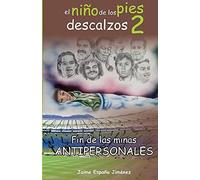 El Niño De Los Pies Descalzos "2": Fin De Las Minas Anti-Personales (Spanish Edition)