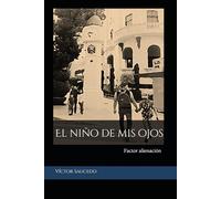El niño de mis ojos: Factor alienacion