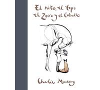 El niño, el topo, el zorro y el caballo/ The Boy, the Mole, the Fox and the Horse