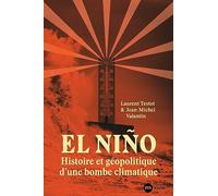 El Niño - Histoire Et Géopolitique D'une Bombe Climatique