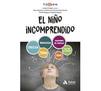 El niño incomprendido: TDHA. Discalculia. TANV. Trastornos del lenguaje. Dislexia. Trastorno de Asperger