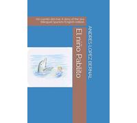El niño Pablito: Un cuento del mar. A story of the sea. Bilingual Spanish/English edition.