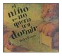 El Nino Que No Queria IR A Dormir = The Boy Who Wouldn't Go to Bed Cooper, Helen (Auteur)