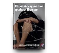 El niño que no quiso llorar