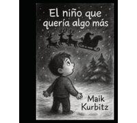 El niño que quería algo más: El niño en busca de Santa Claus