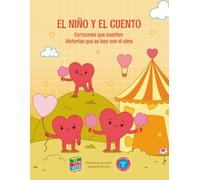 El Niño y El Cuento: Corazones que cuentan: Historias que se leen con el alma