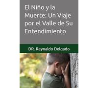 El Niño y la Muerte: Un Viaje por el Valle de Su Entendimiento.