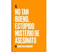 El No Tan Bueno, Estúpido Misterio de Asesinato