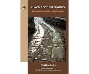 El Noble Óctuple Sendero: El camino hacia el fin del sufrimiento