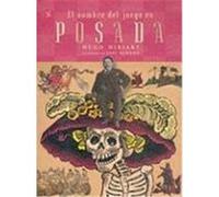 El Nombre del Juego Es Posada Hiriart, Hugo (Auteur)