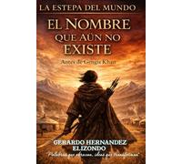 El Nombre Que Aun No Existe: Antes de Gengis Khan