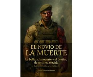 EL NOVIO DE LA MUERTE: La belleza, la muerte y el destino de un alma elegida
