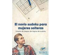 El Novio Sudoku Para Mujeres Solteras Utopía De Juegos De Lógica De Sudoku