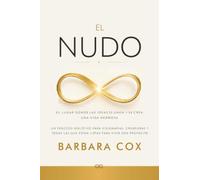 El Nudo: El lugar donde las ideas se unen y se crea una vida hermosa Un proceso holístico para visionarias, creadoras y todas las que están listas para vivir con propósito