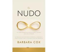 El Nudo: El lugar donde las ideas se unen y se crea una vida hermosa Un proceso holístico para visionarias, creadoras y todas las que están listas para vivir con propósito