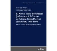 El "Nuevo Chico Diccionario Judeo-Español-Francés" De ¿Elomó Yisrael ¿Ere¿Lí (Jerusalén, 1898-1899)