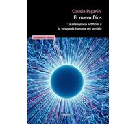 El nuevo Dios: La inteligencia artificial y la búsqueda humana del sentido