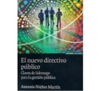 El Nuevo Directivo Público - Núñez Martín, Antonio Núñez Martín, Antonio (Auteur)