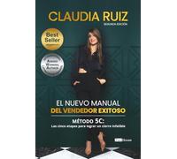 El nuevo manual del vendedor exitoso: Método 5c: Las cincos etapas para lograr un cierre infalible