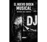 EL NUEVO ORDEN MUSICAL: DETRÁS DEL CARTEL