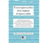 EL NUEVO RÉGIMEN JURÍDICO DE LOS TRASPLANTES DE ÓRGANOS Y TEJIDOS.