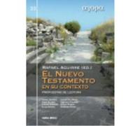 El Nuevo Testamento En Su Contexto: Propuestas De Lectura - Aguirre Monasterio, Rafael, Álvarez Cineira, David, Bernabé Ubieta, Carmen, Estévez López, María Elisa, Gil Arbiol, Carlos Javier, Guijarro 
