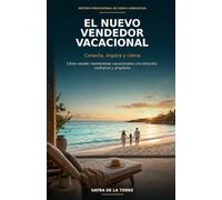 El Nuevo Vendedor Vacacional: Conecta, inspira y cierra