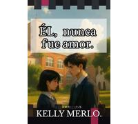 El, nunca fue amor.