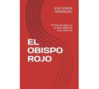 EL OBISPO ROJO: El Dios de todos, es un Dios diferente para cada uno