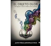 El objeto olor: Del agujero nasal al olfato como pulsión